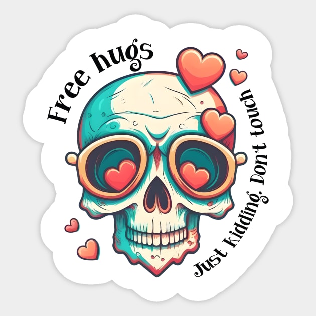 Free Hugs Just Kidding Don't Touch Sticker by ARTGUMY